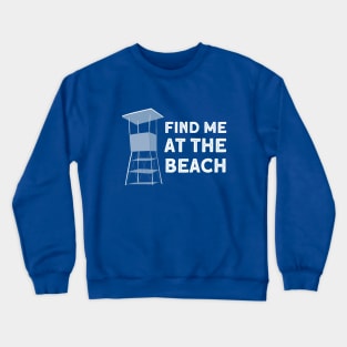 Find Me At The Beach Blue Lifeguard House Crewneck Sweatshirt